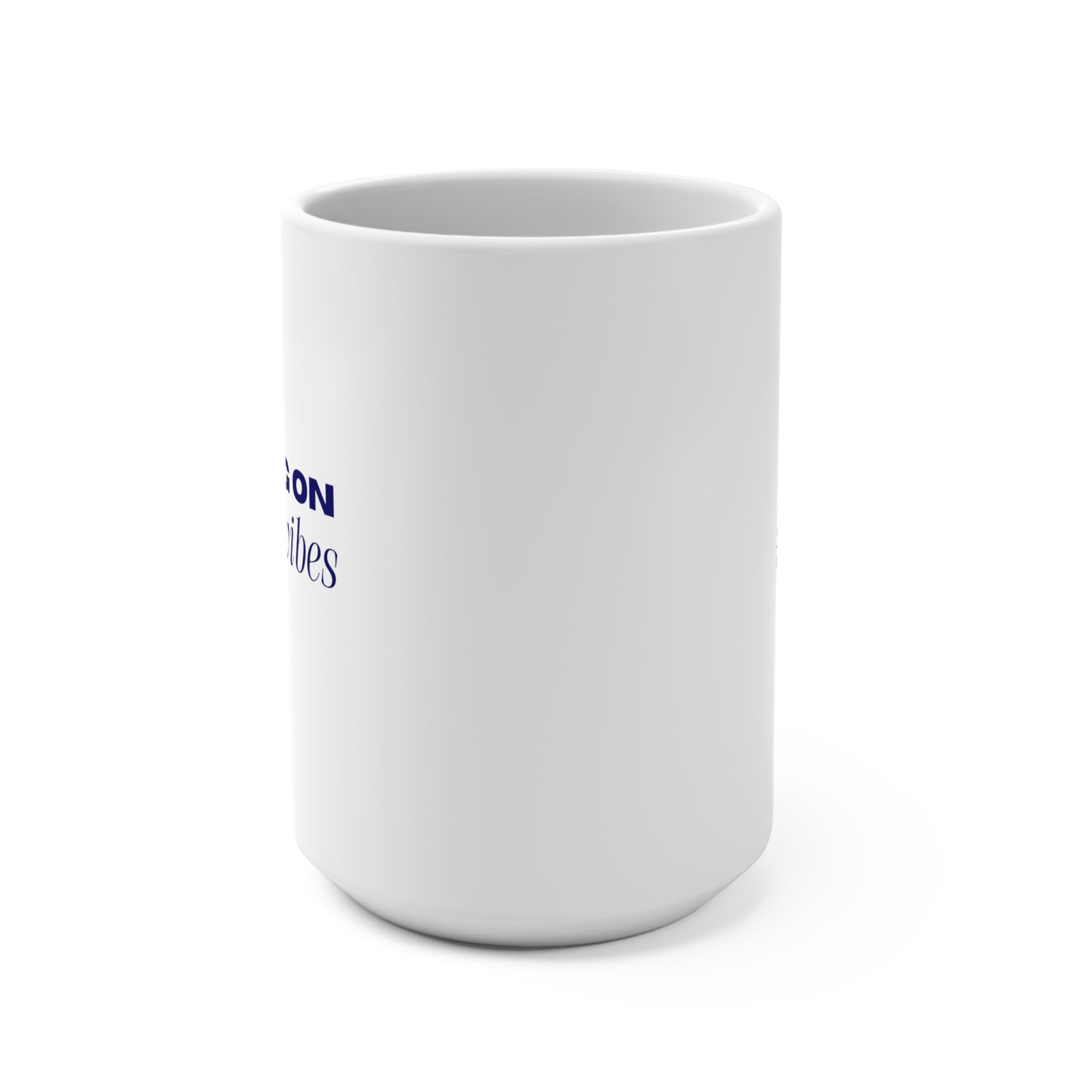 Running on Coffee & Vibes - 15 oz Mug