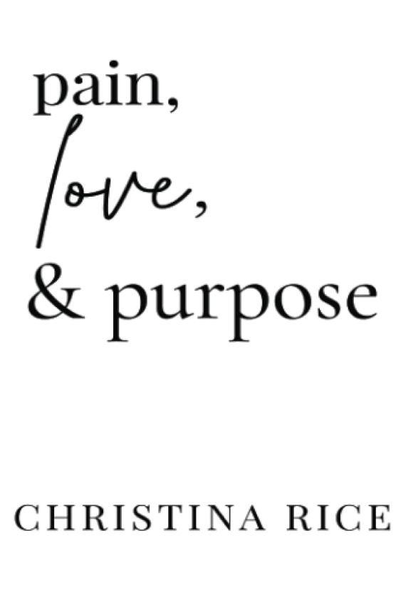 Pain, Love & Purpose