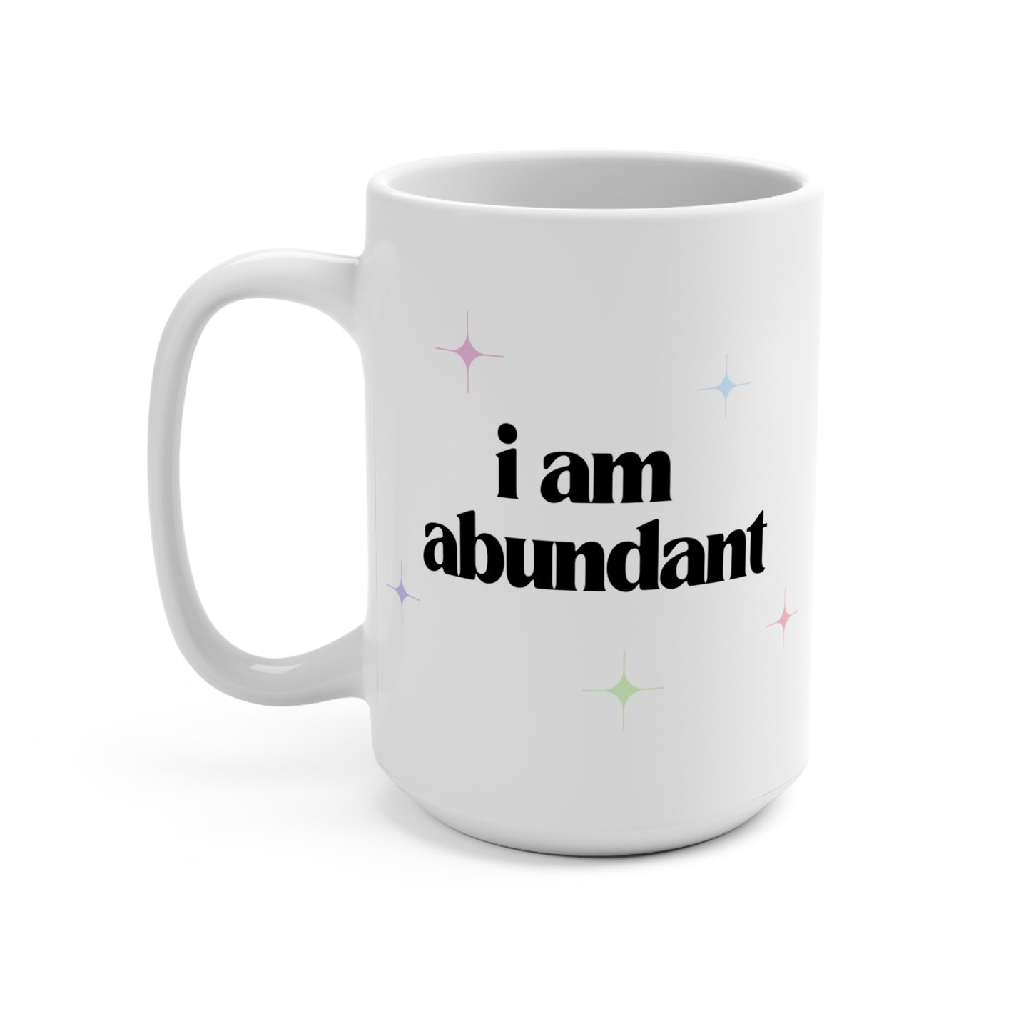 I Am Abundant 15 oz Mug